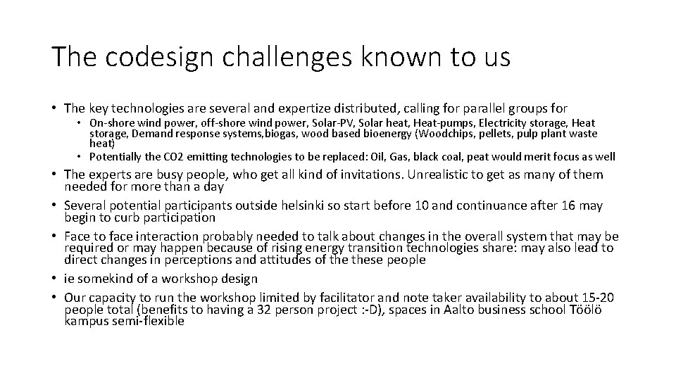 The codesign challenges known to us • The key technologies are several and expertize
