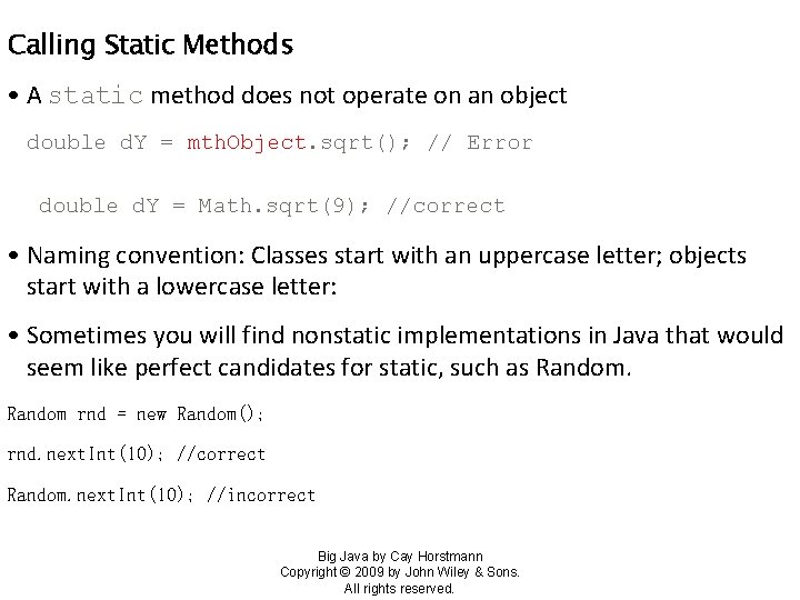 Calling Static Methods • A static method does not operate on an object double