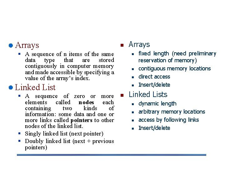 Linear Data Structures Arrays n § A sequence of n items of the same