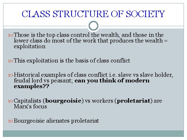 CLASS STRUCTURE OF SOCIETY Those is the top class control the wealth, and those