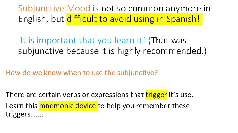 Subjunctive Mood is not so common anymore in English, but difficult to avoid using