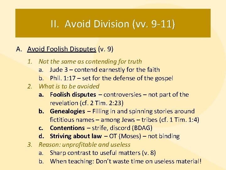 II. Avoid Division (vv. 9 -11) A. Avoid Foolish Disputes (v. 9) 1. Not