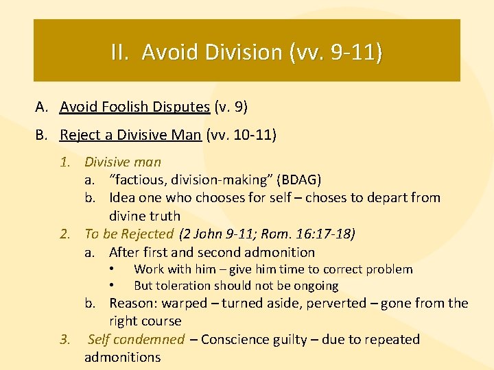 II. Avoid Division (vv. 9 -11) A. Avoid Foolish Disputes (v. 9) B. Reject