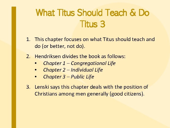 What Titus Should Teach & Do Titus 3 1. This chapter focuses on what