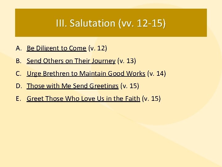 III. Salutation (vv. 12 -15) A. Be Diligent to Come (v. 12) B. Send