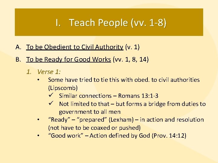 I. Teach People (vv. 1 -8) A. To be Obedient to Civil Authority (v.