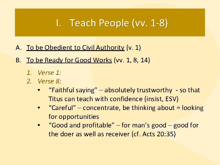 I. Teach People (vv. 1 -8) A. To be Obedient to Civil Authority (v.