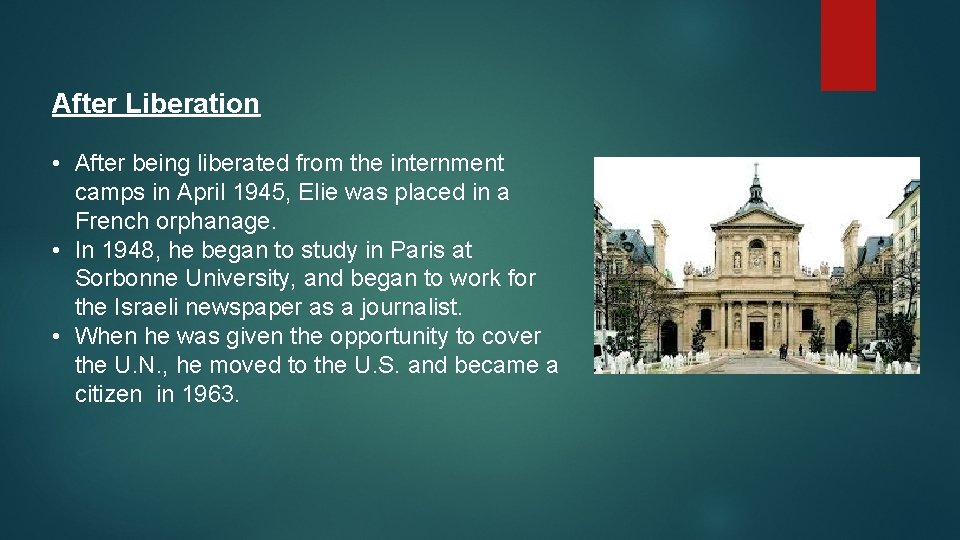 After Liberation • After being liberated from the internment camps in April 1945, Elie