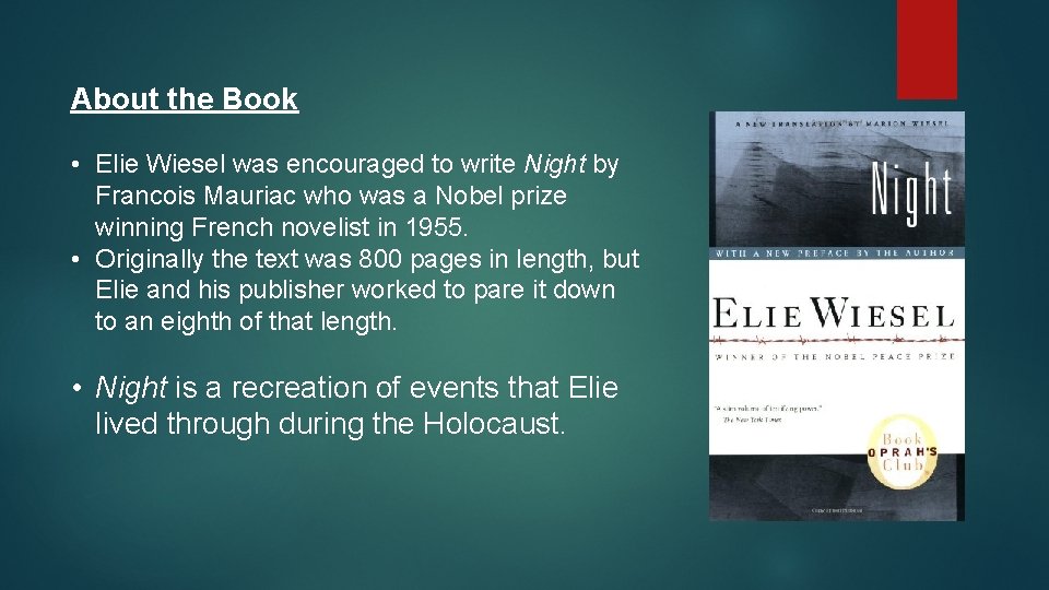 About the Book • Elie Wiesel was encouraged to write Night by Francois Mauriac