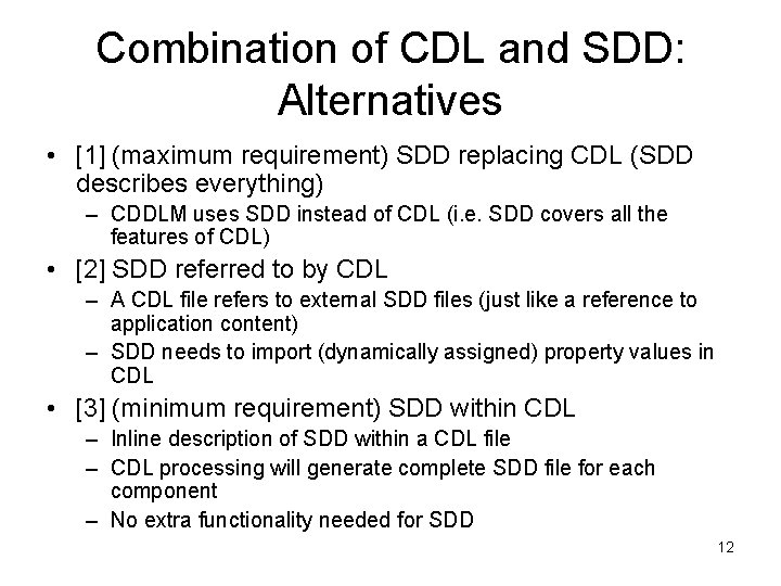 Combination of CDL and SDD: Alternatives • [1] (maximum requirement) SDD replacing CDL (SDD