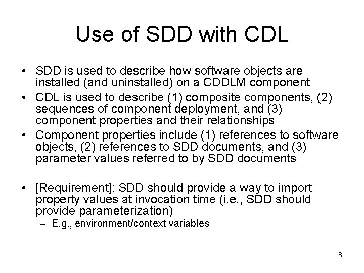 Use of SDD with CDL • SDD is used to describe how software objects