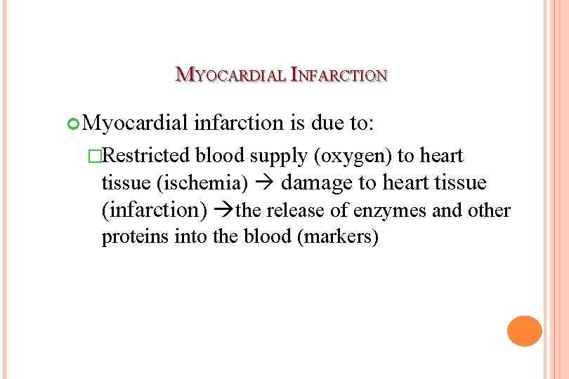MYOCARDIAL INFARCTION Myocardial �Restricted infarction is due to: blood supply (oxygen) to heart tissue