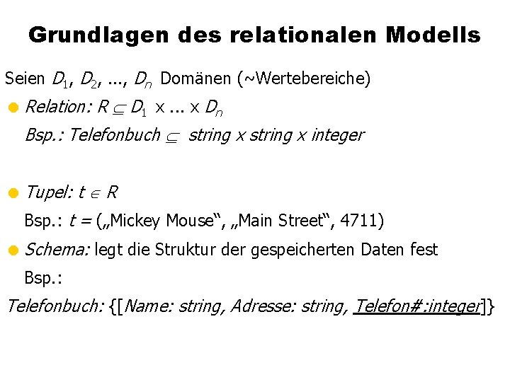 Grundlagen des relationalen Modells Seien D 1, D 2, . . . , Dn