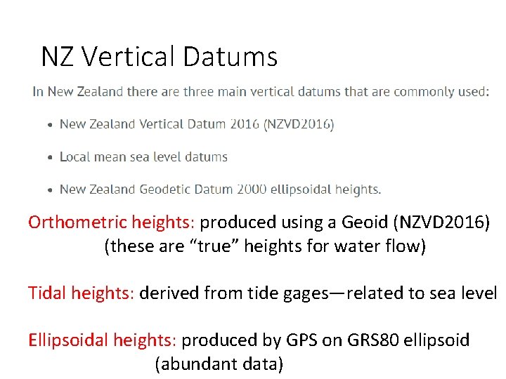 NZ Vertical Datums Orthometric heights: produced using a Geoid (NZVD 2016) (these are “true”