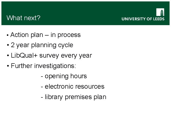 What next? • Action plan – in process • 2 year planning cycle •