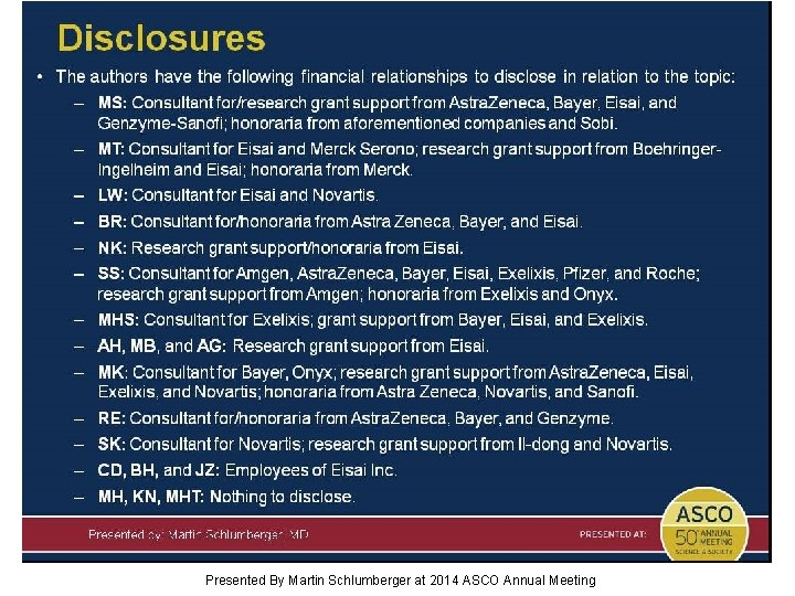 Disclosures Presented By Martin Schlumberger at 2014 ASCO Annual Meeting 
