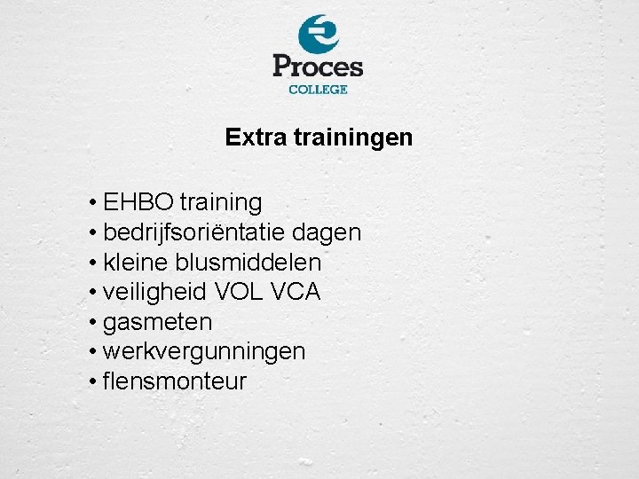 Extra trainingen • EHBO training • bedrijfsoriëntatie dagen • kleine blusmiddelen • veiligheid VOL