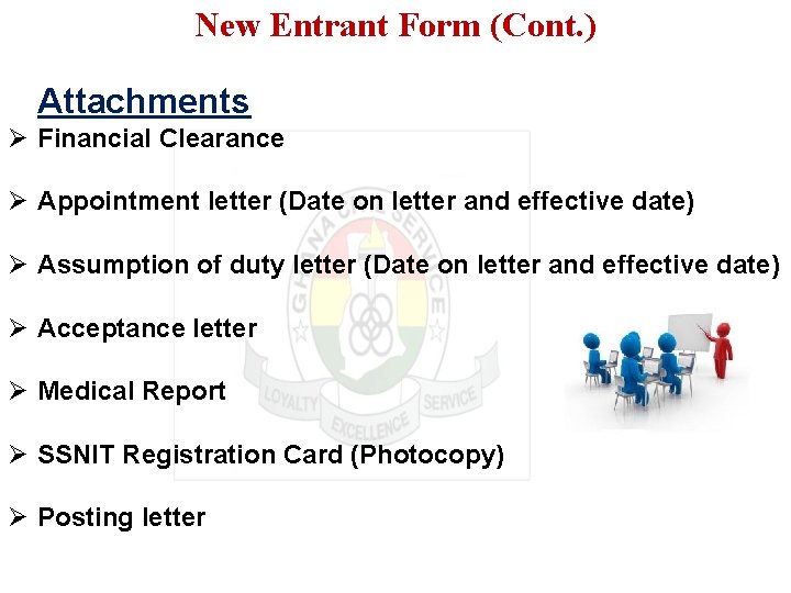 New Entrant Form (Cont. ) Attachments Ø Financial Clearance Ø Appointment letter (Date on