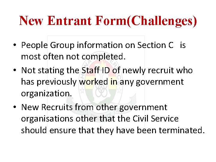 New Entrant Form(Challenges) • People Group information on Section C is most often not