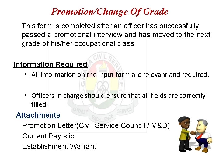 Promotion/Change Of Grade This form is completed after an officer has successfully passed a