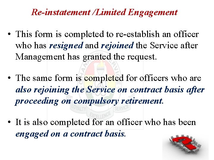 Re-instatement /Limited Engagement • This form is completed to re-establish an officer who has