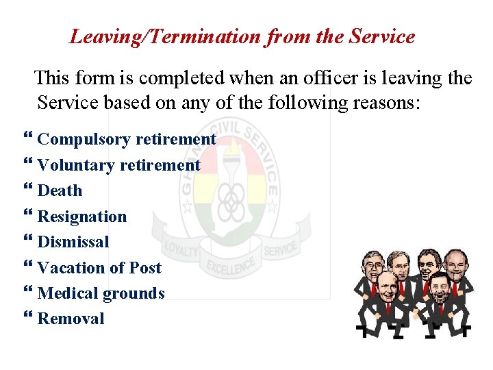 Leaving/Termination from the Service This form is completed when an officer is leaving the