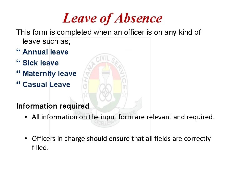 Leave of Absence This form is completed when an officer is on any kind