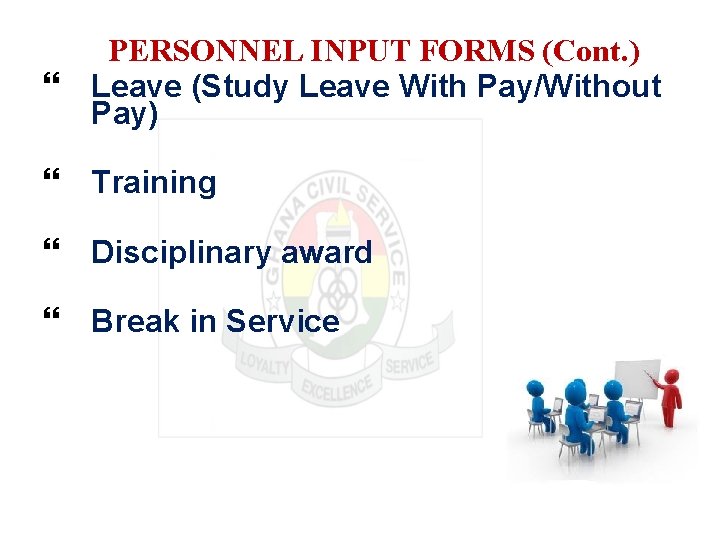 PERSONNEL INPUT FORMS (Cont. ) Leave (Study Leave With Pay/Without Pay) Training Disciplinary award