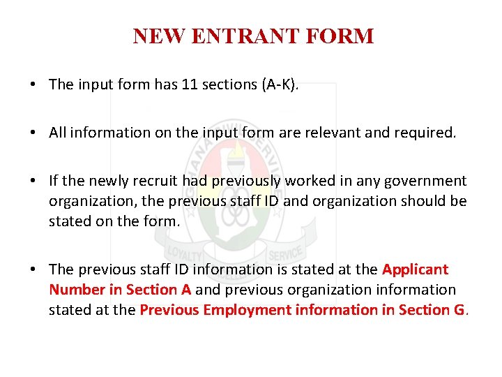 NEW ENTRANT FORM • The input form has 11 sections (A-K). • All information
