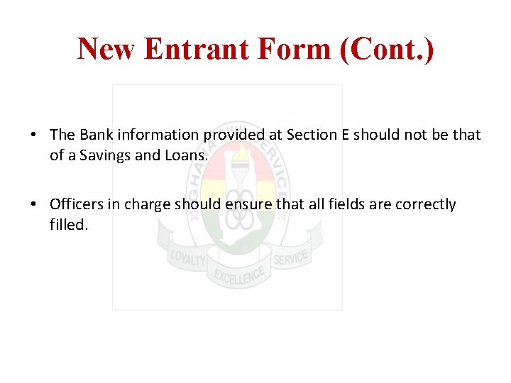 New Entrant Form (Cont. ) • The Bank information provided at Section E should