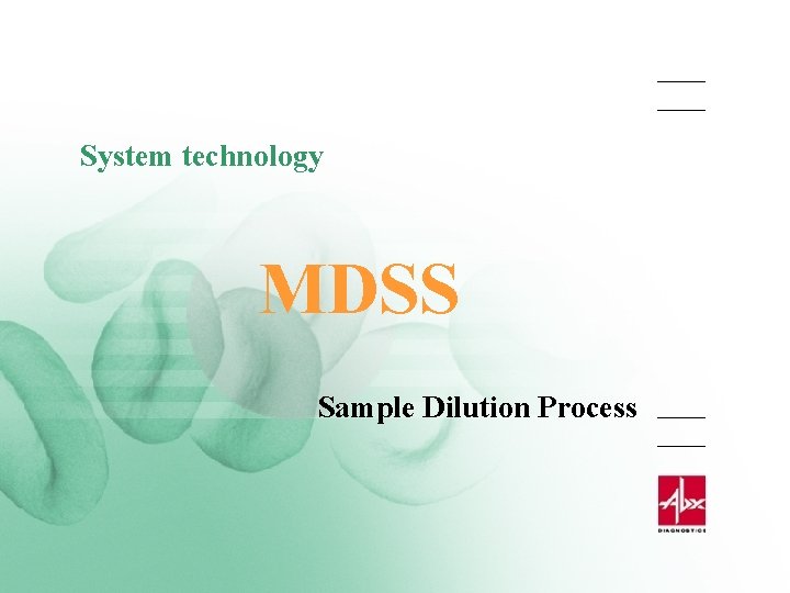 System technology MDSS Sample Dilution Process 