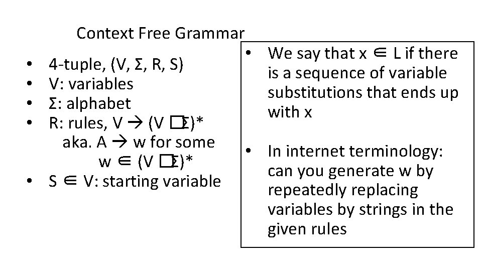  • • • Context Free Grammar • 4 -tuple, (V, Σ, R, S)