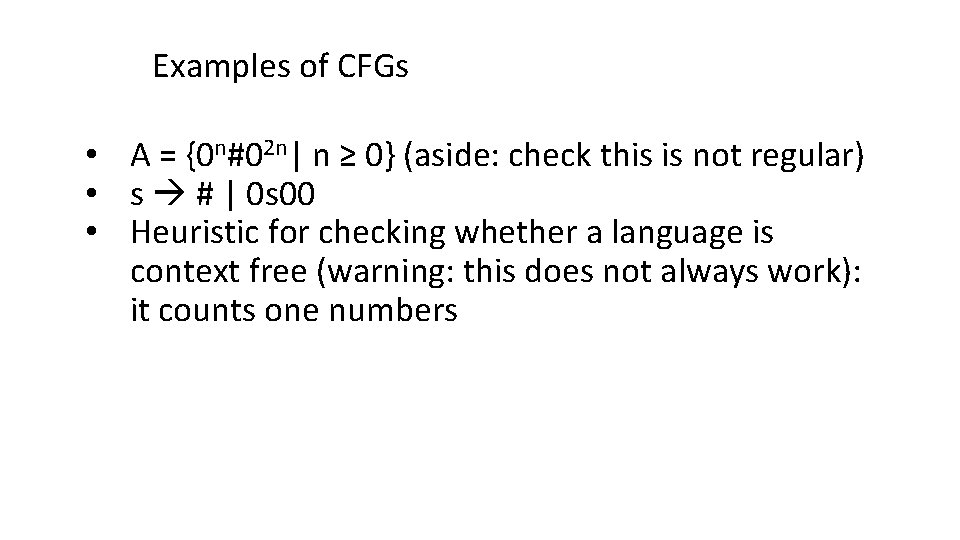 Examples of CFGs • A = {0 n#02 n| n ≥ 0} (aside: check