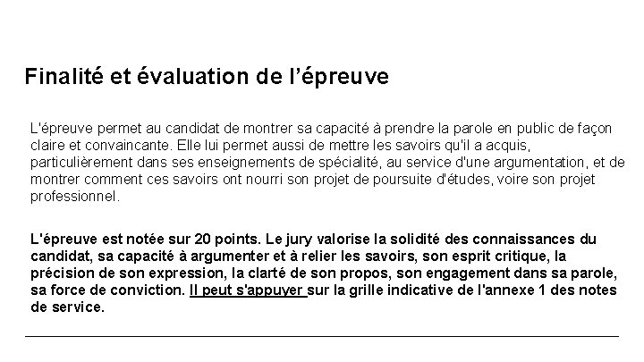 Finalité et évaluation de l’épreuve L'épreuve permet au candidat de montrer sa capacité à