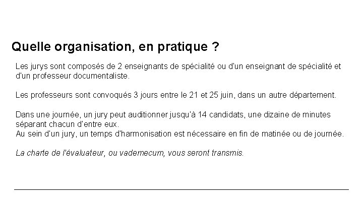 Quelle organisation, en pratique ? Les jurys sont composés de 2 enseignants de spécialité