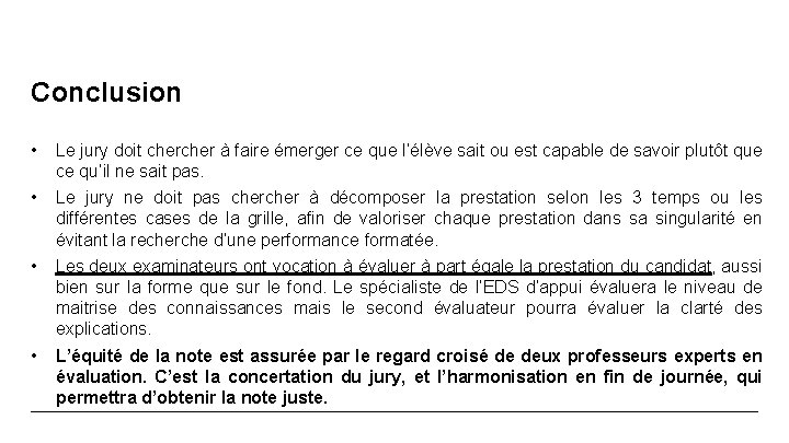 Conclusion • Le jury doit cher à faire émerger ce que l’élève sait ou