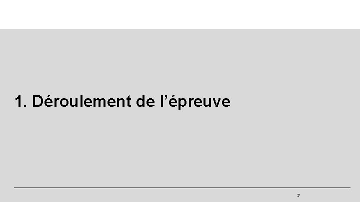 1. Déroulement de l’épreuve 3 