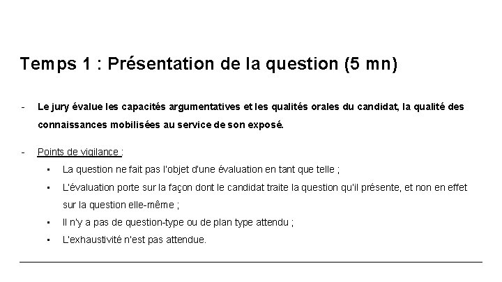 Temps 1 : Présentation de la question (5 mn) - Le jury évalue les