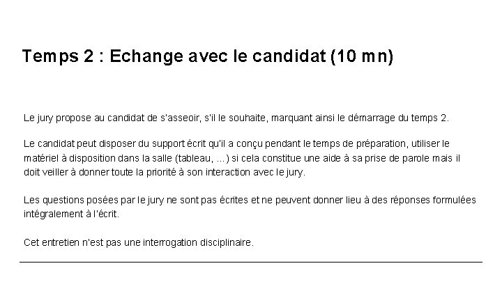 Temps 2 : Echange avec le candidat (10 mn) Le jury propose au candidat