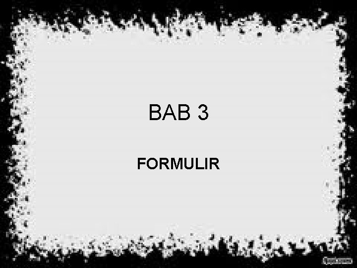 BAB 3 FORMULIR 