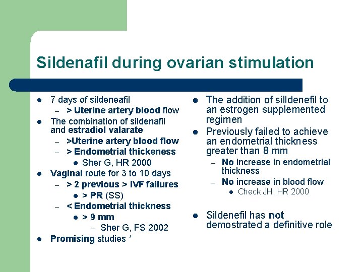 Sildenafil during ovarian stimulation l l 7 days of sildeneafil – > Uterine artery