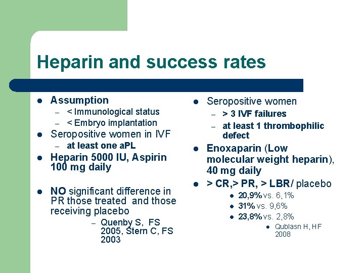 Heparin and success rates l Assumption – – l l < Immunological status <