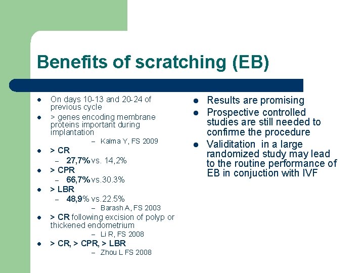 Benefits of scratching (EB) l l On days 10 -13 and 20 -24 of