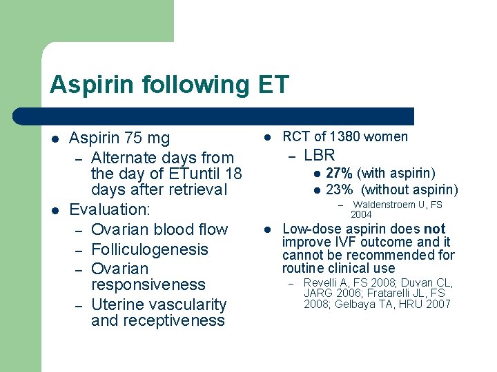 Aspirin following ET l l Aspirin 75 mg – Alternate days from the day