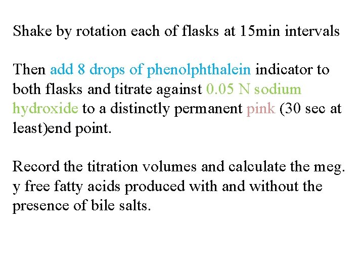 Shake by rotation each of flasks at 15 min intervals Then add 8 drops