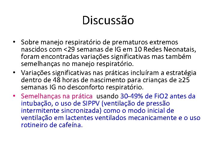 Discussão • Sobre manejo respiratório de prematuros extremos nascidos com <29 semanas de IG