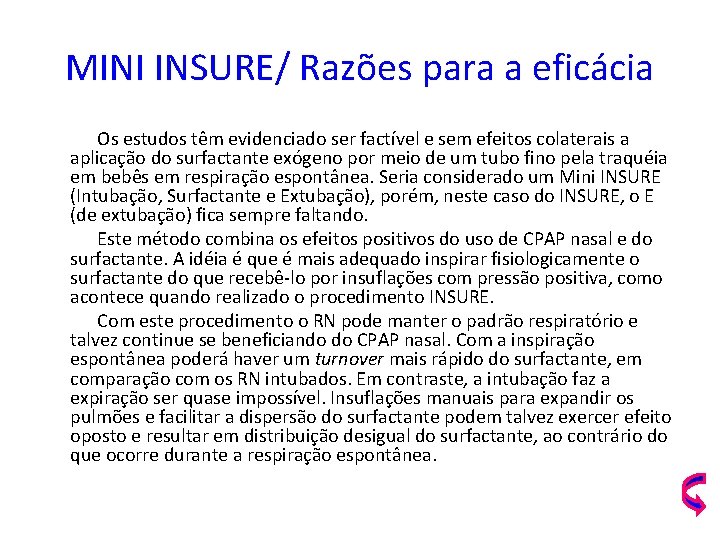 MINI INSURE/ Razões para a eficácia Os estudos têm evidenciado ser factível e sem