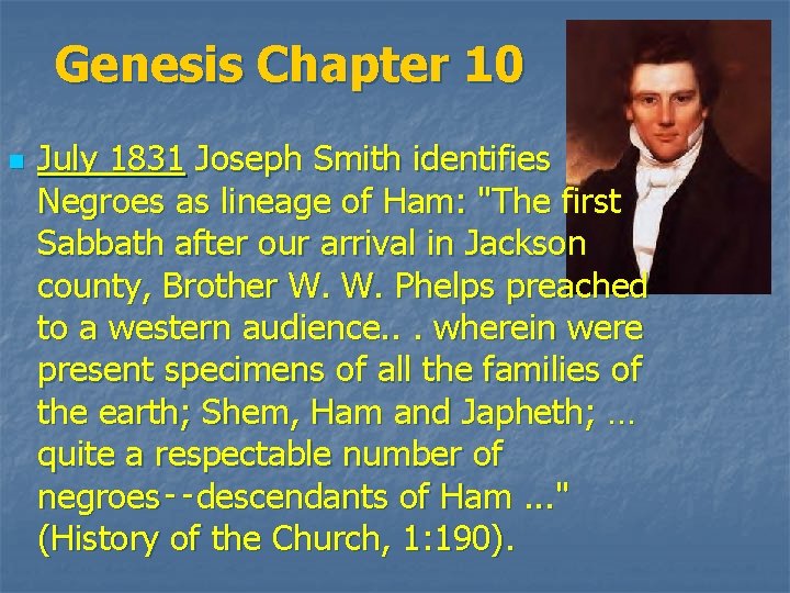 Genesis Chapter 10 n July 1831 Joseph Smith identifies Negroes as lineage of Ham: