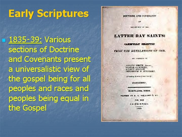 Early Scriptures n 1835‑ 39: Various sections of Doctrine and Covenants present a universalistic