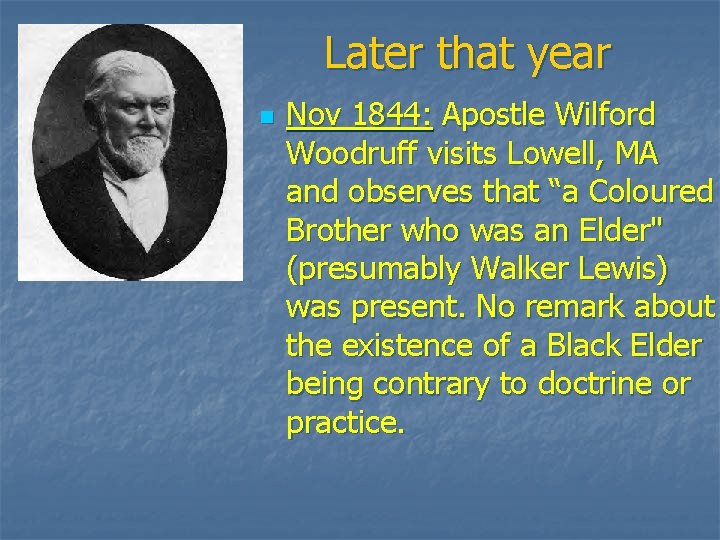 Later that year n Nov 1844: Apostle Wilford Woodruff visits Lowell, MA and observes